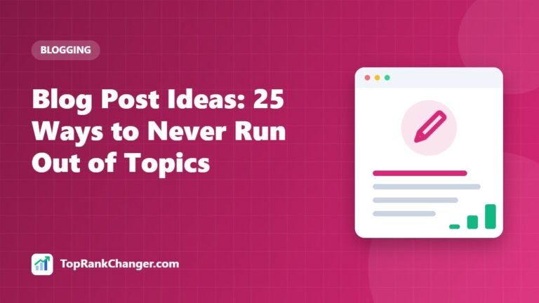 Blog Post Ideas: 25 Ways to Never Run Out of Topics