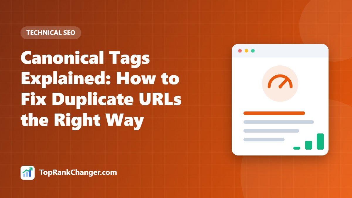 Canonical Tags Explained: How to Fix Duplicate URLs the Right Way