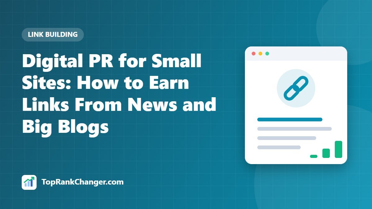 Digital PR for Small Sites: How to Earn Links From News and Big Blogs