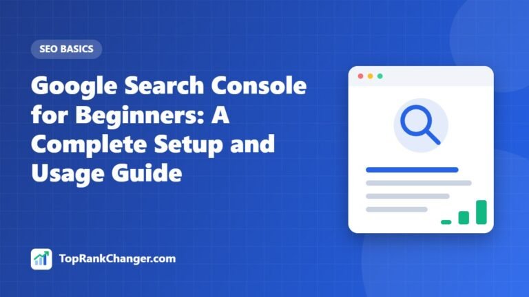 Google Search Console for Beginners: A Complete Setup and Usage Guide