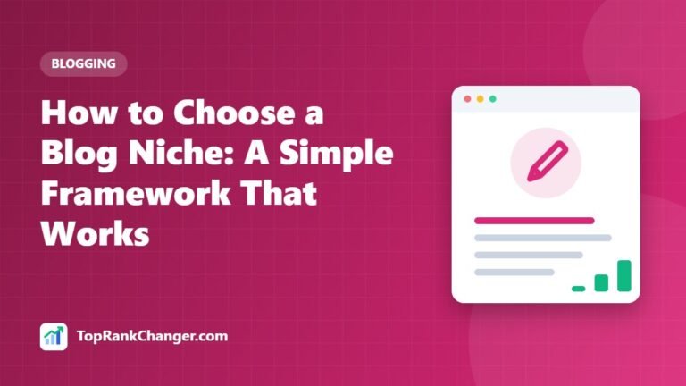 How to Choose a Blog Niche: A Simple Framework That Works
