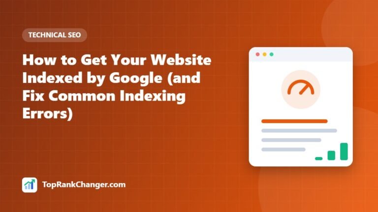 How to Get Your Website Indexed by Google (and Fix Common Indexing Errors)