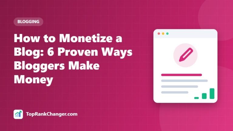 How to Monetize a Blog: 6 Proven Ways Bloggers Make Money