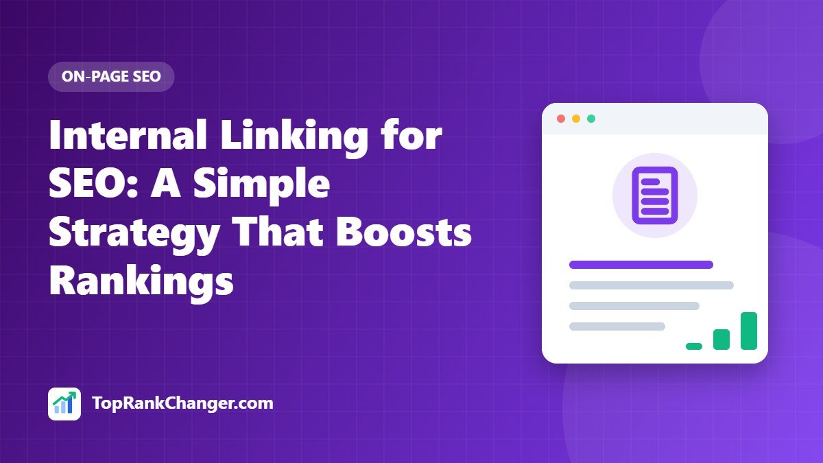 Internal Linking for SEO: A Simple Strategy That Boosts Rankings