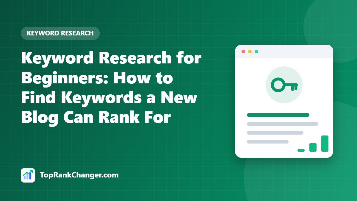 Keyword Research for Beginners: How to Find Keywords a New Blog Can Rank For