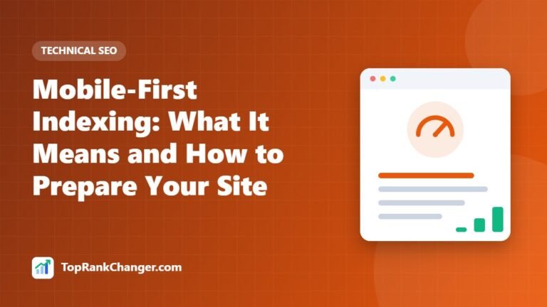 Mobile-First Indexing: What It Means and How to Prepare Your Site
