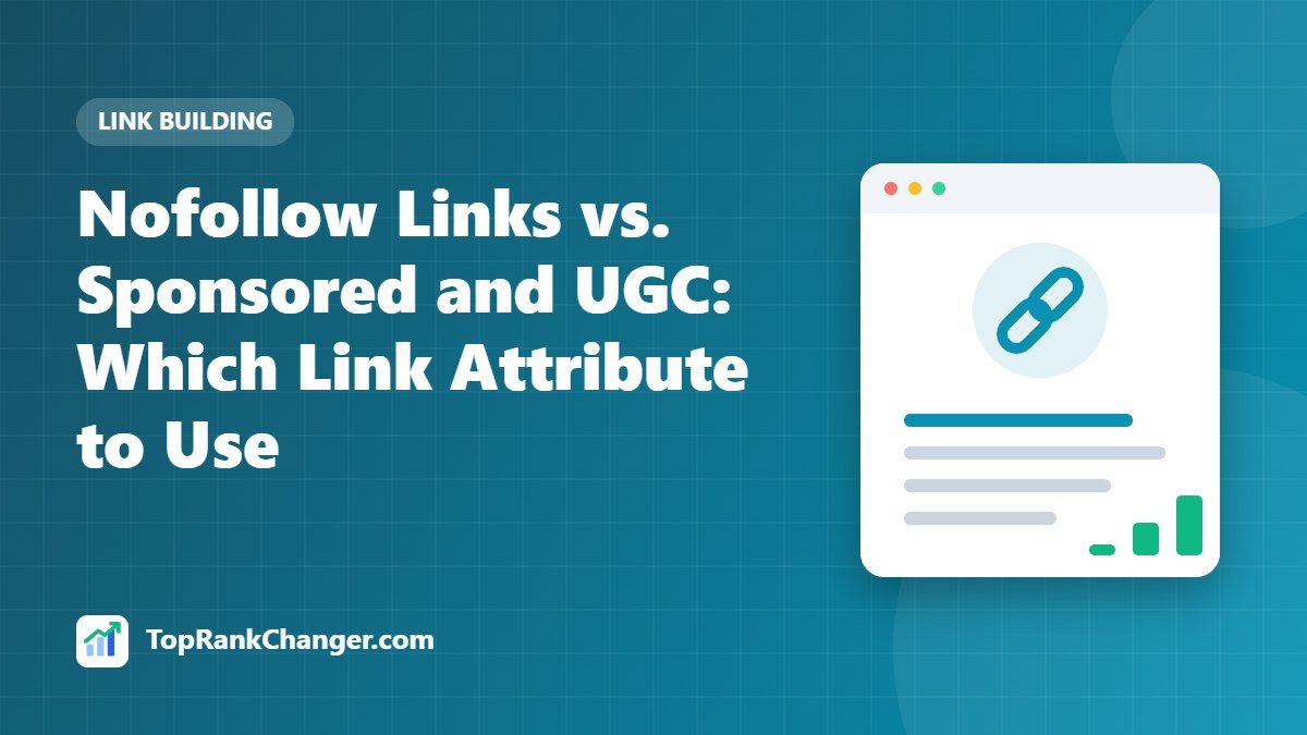 Nofollow Links vs. Sponsored and UGC: Which Link Attribute to Use