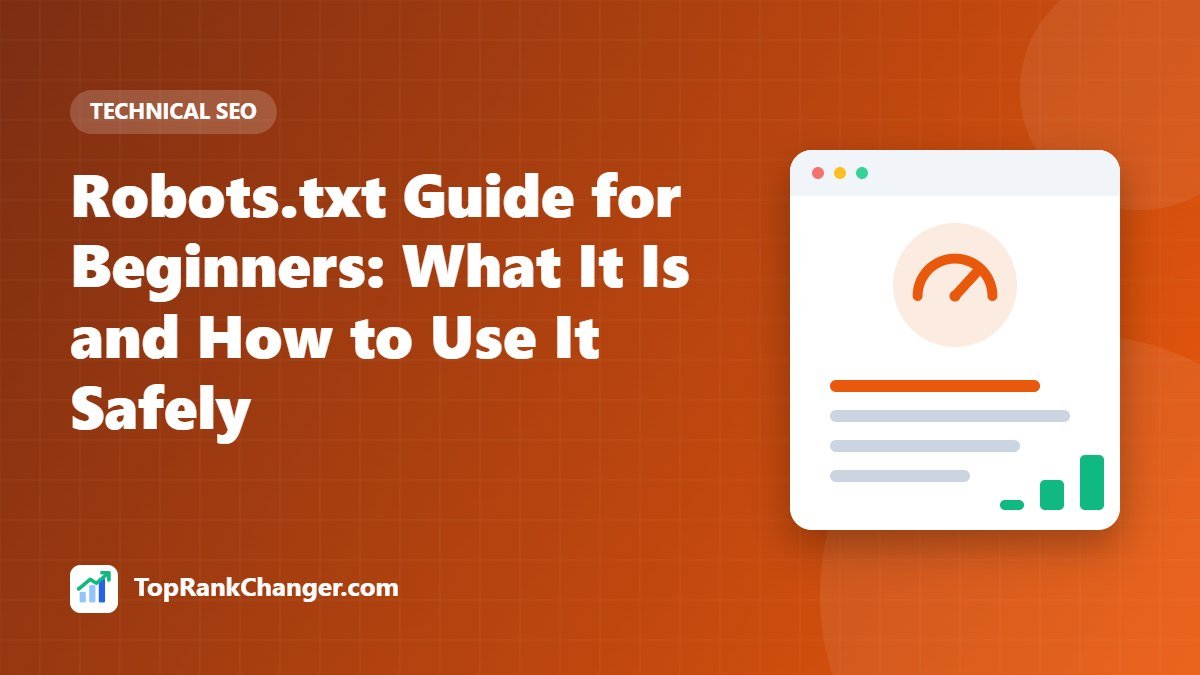 Robots.txt Guide for Beginners: What It Is and How to Use It Safely