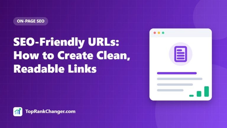 SEO-Friendly URLs: How to Create Clean, Readable Links