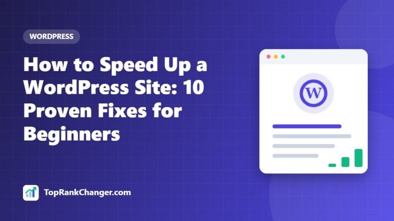 How to Speed Up a WordPress Site: 10 Proven Fixes for Beginners