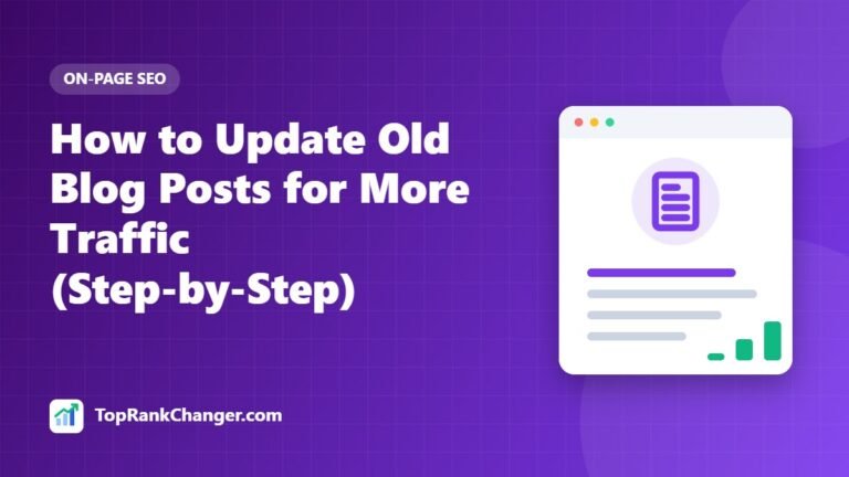 How to Update Old Blog Posts for More Traffic (Step-by-Step)