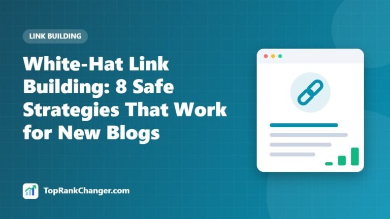 White-Hat Link Building: 8 Safe Strategies That Work for New Blogs
